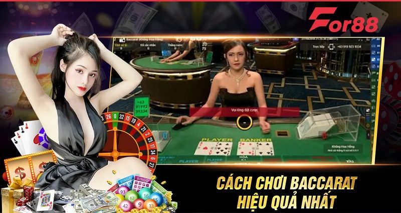 Các chiến thuật hiệu quả giúp bạn chinh phục cách chơi baccarat