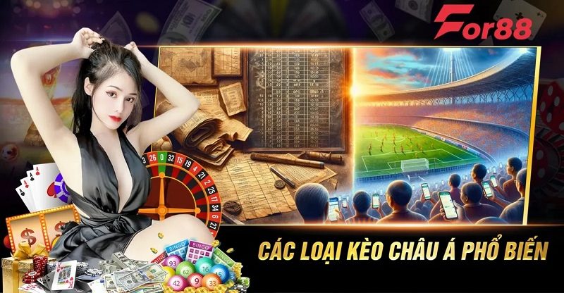 Các loại kèo châu á phổ biến