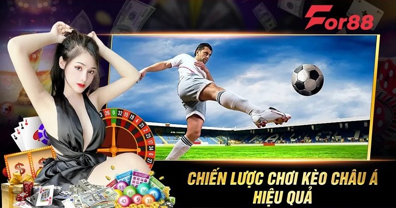 Bí kíp chơi kèo châu á hiệu quả